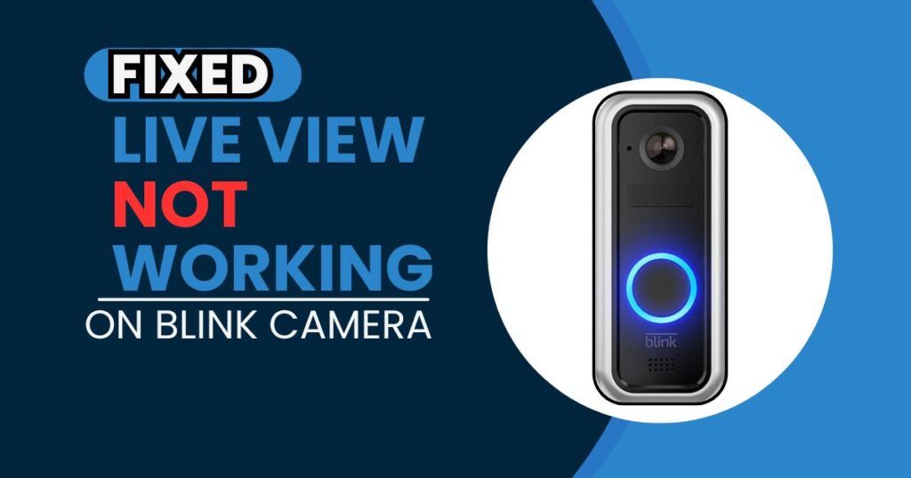 live view is not wroking on blink camera